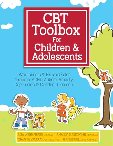 CBT Toolbox for Children and Adolescents: Over 200 Worksheets & Exercises for Trauma, Adhd, Autism, Anxiety, Depression & Conduct Disorders - Spiral